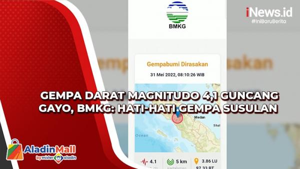 Video Gempa Darat Magnitudo Guncang Gayo Bmkg Hati Hati Gempa Susulan