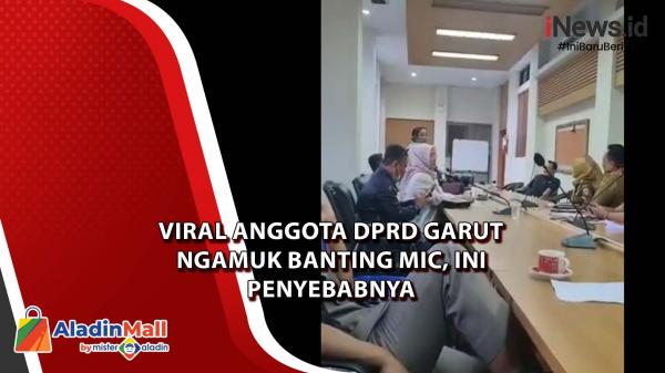 Video Viral Anggota Dprd Garut Ngamuk Banting Mic Ini Penyebabnya