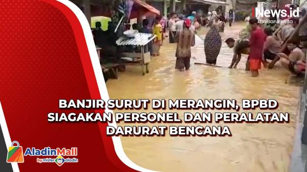 Banjir Surut Di Merangin Bpbd Siagakan Personel Dan Peralatan Darurat