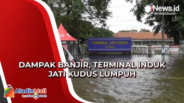 Jalur Pantura Terendam Banjir Terminal Induk Jati Kudus Lumpuh Total