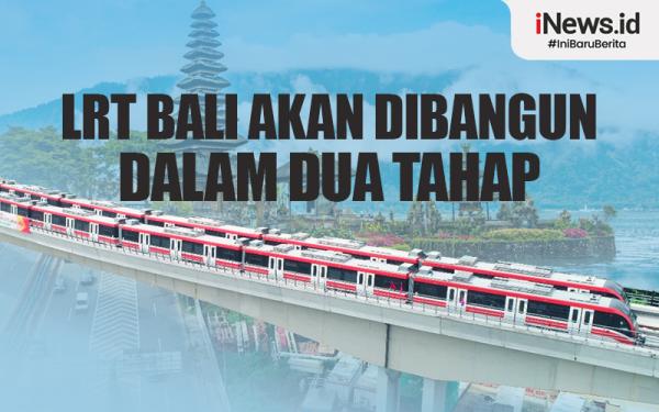 Infografis LRT Bali Akan Dibangun Dalam Dua Tahap