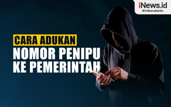 Infografis Cara Adukan Nomor Penipu Ke Pemerintah Melalui Layanan Aduan