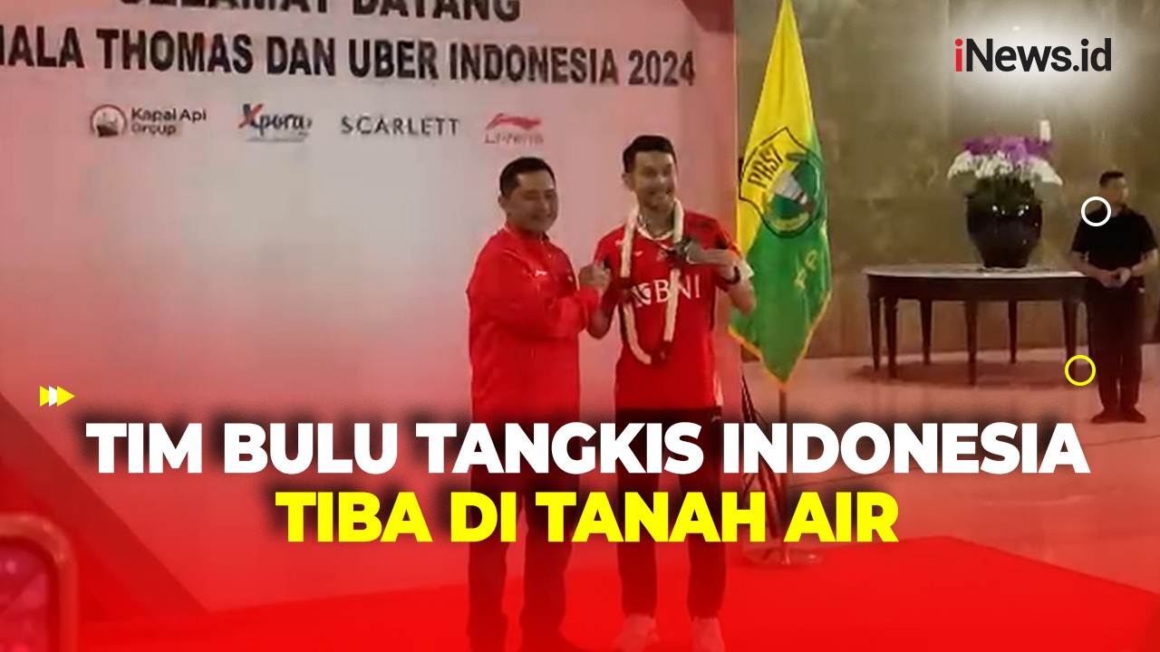 Usai Berlaga di Thomas dan Uber Cup 2024, Tim Bulu Tangkis Indonesia Tiba di Tanah Air