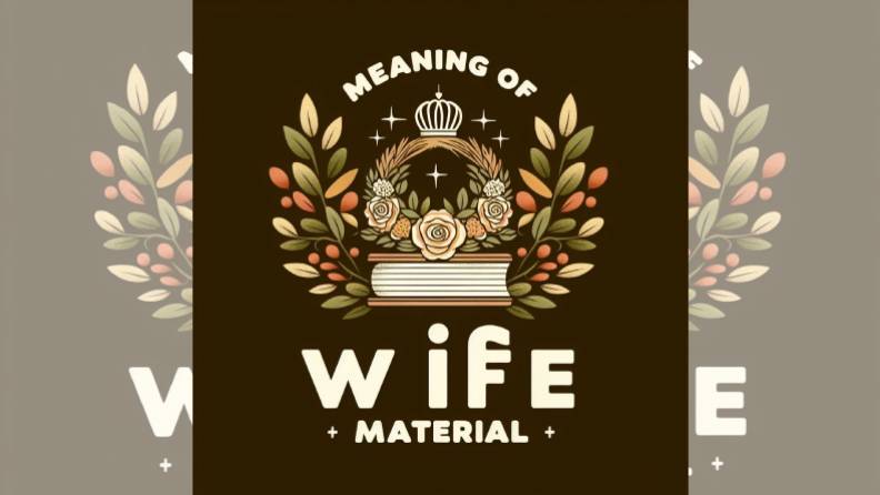 Arti Wife Material, Ciri-Ciri dan Tips Menjadi Calon Istri Idaman