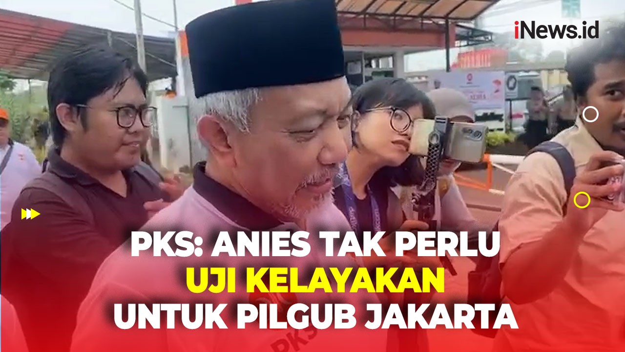 Hadapi Pilgub Jakarta, PKS: Anies Baswedan Tak Perlu Uji Kelayakan