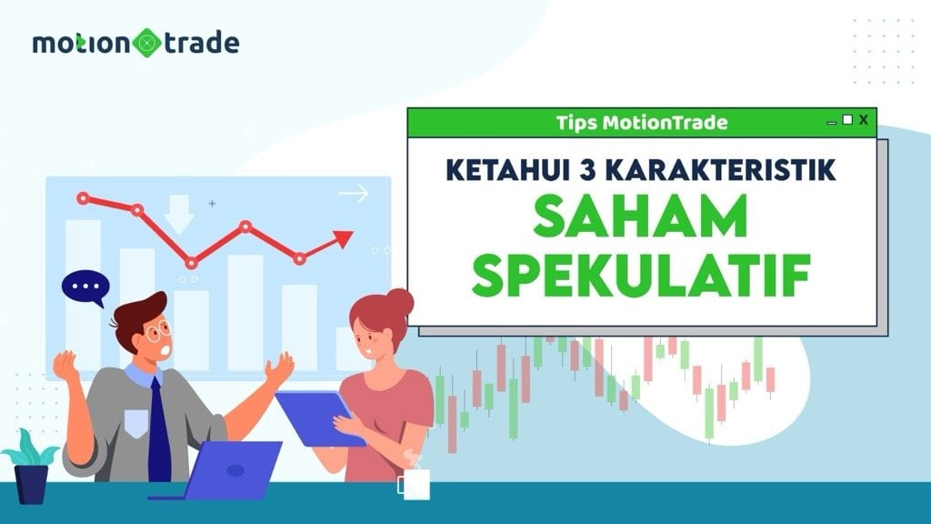 Kenali 3 Karakteristik Saham Spekulatif ala MotionTrade