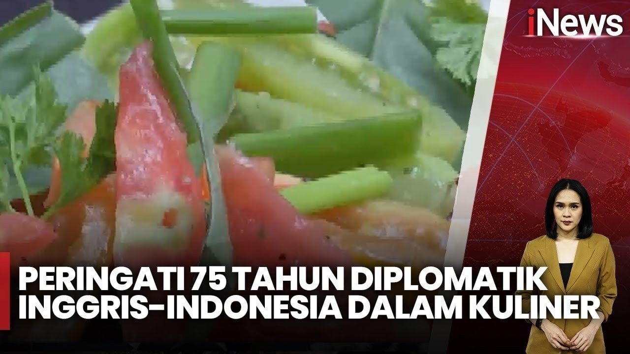 Peringati 75 Tahun Hubungan Diplomatik Inggris-Indonesia Gelar Kuliner Istimewa