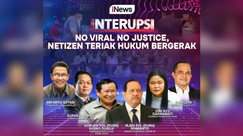 No Viral No Justice, Netizen Teriak Hukum Bergerak di Interupsi malam ini, Live di iNews