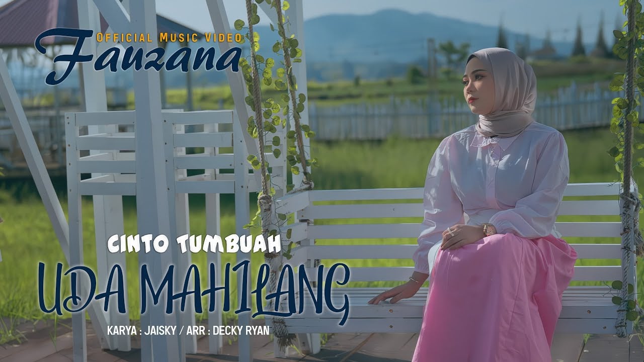  Lirik Lagu Cinto Tumbuah Uda Mahilang - Fauzana: Ekspresi Kehilangan Mendalam