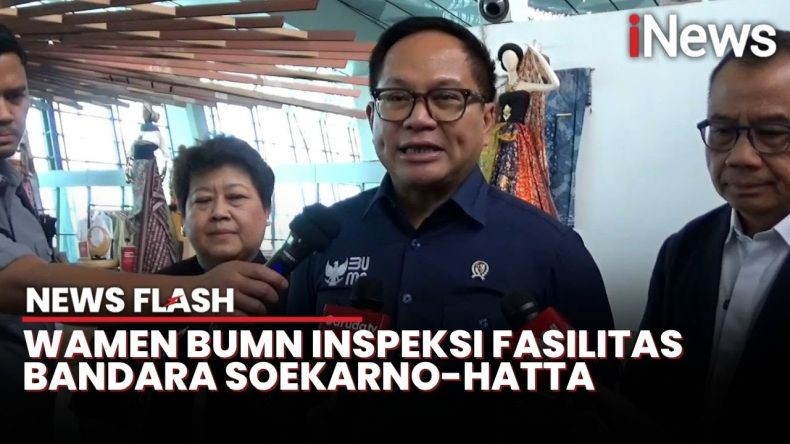 Wamen BUMN Kartika Wirjoatmodjo Cek Layanan Bandara Soetta