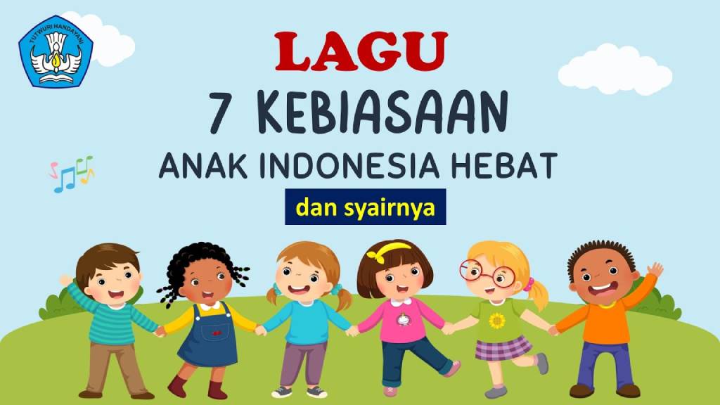 Lirik Lagu 7 Kebiasaan Anak Indonesia Hebat: Membangun Karakter Sejak Dini