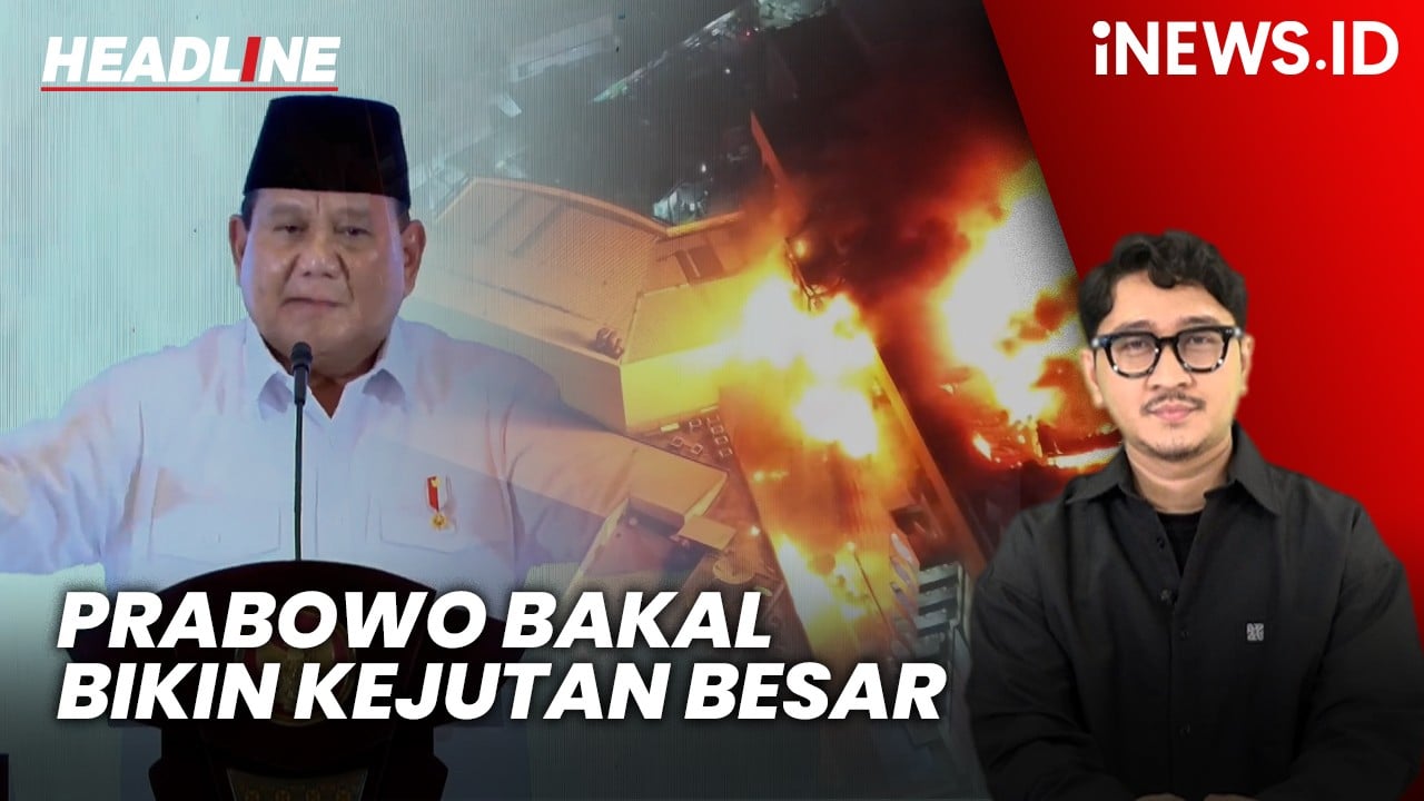 Headline iNews: Prabowo Bakal Bikin Kejutan-Kejutan Besar hingga Korban Hilang Kebakaran Glodok Plaza Bertambah