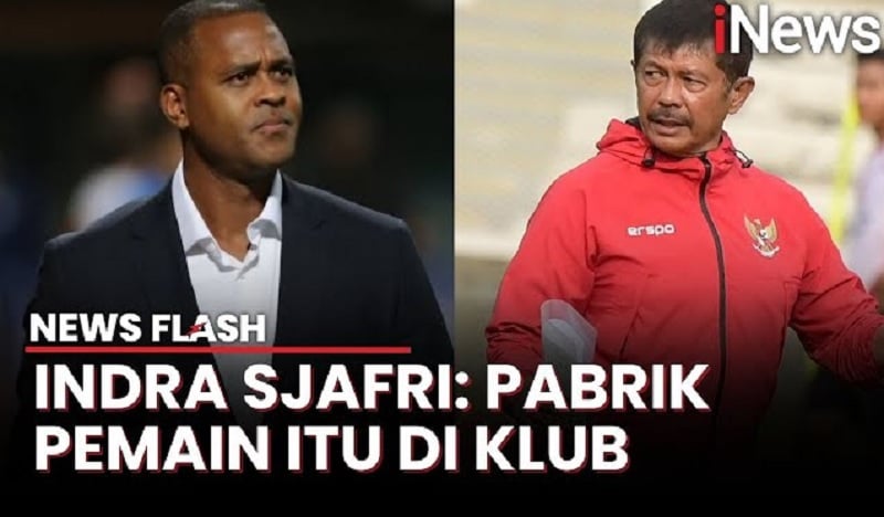 Indra Sjafri Beri Satu Usulan Penting untuk Patrick Kluivert