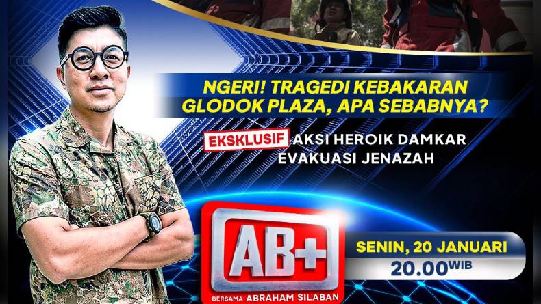 AB+ Malam Ini: Tragedi Kebakaran Glodok Plaza, Apa Sebabnya? Hanya di iNews