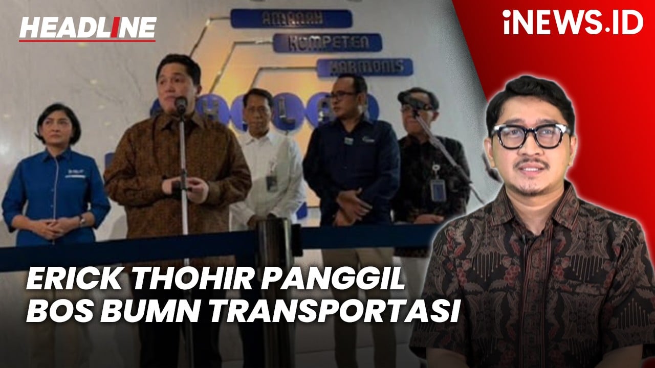 Headline iNEWS.ID: Erick Thohir Panggil Bos BUMN Transportasi, Minta Harga Tiket Tak Naik saat Lebaran 2025