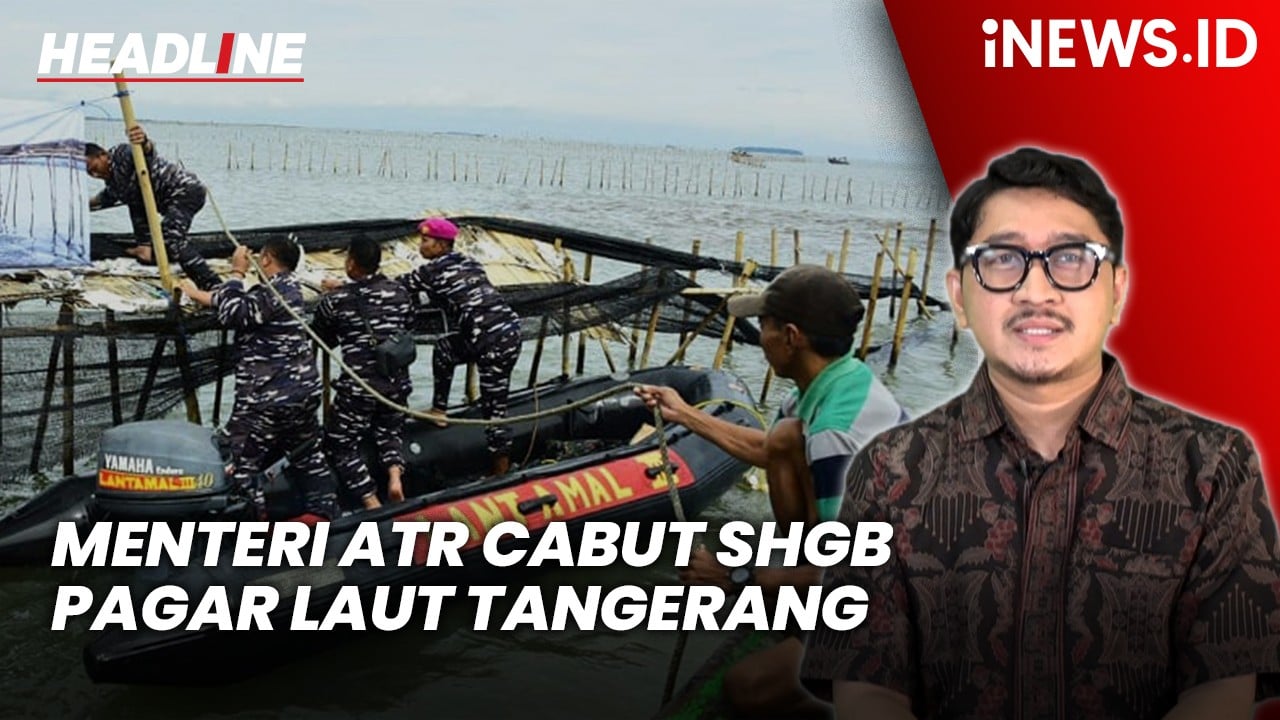 Headline iNEWS.ID: Menteri ATR Nusron Wahid Cabut Sertifikat Pagar Laut Tangerang