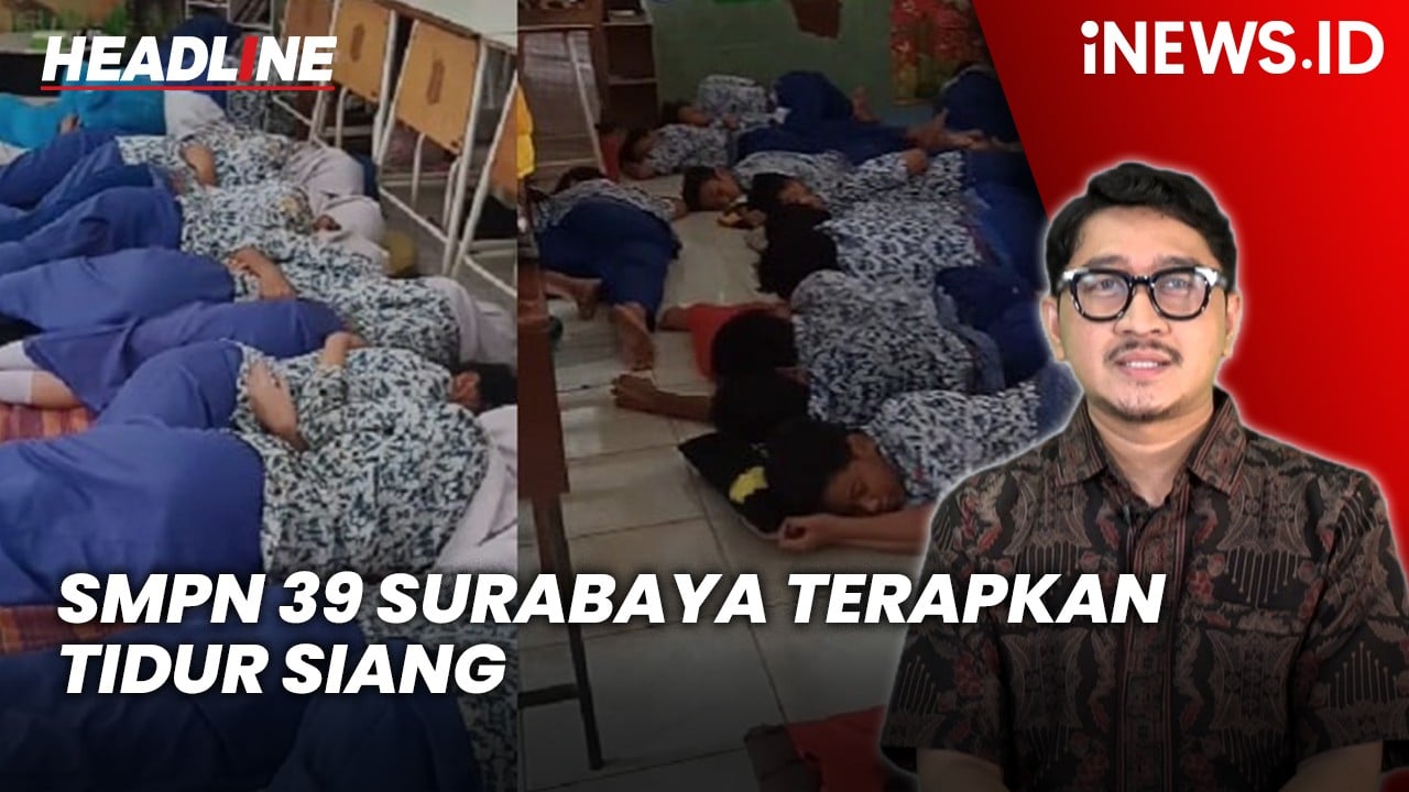 Headline iNEWS.ID: SMP Negeri 39 Surabaya Terapkan Tidur Siang di Sekolah