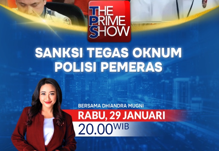 Saksikan The Prime Show Malam Ini: Sanksi Tegas Oknum Polisi Pemeras