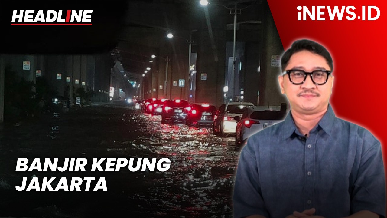 Headline iNEWS.ID: Banjir Kepung Jakarta usai Hujan Deras