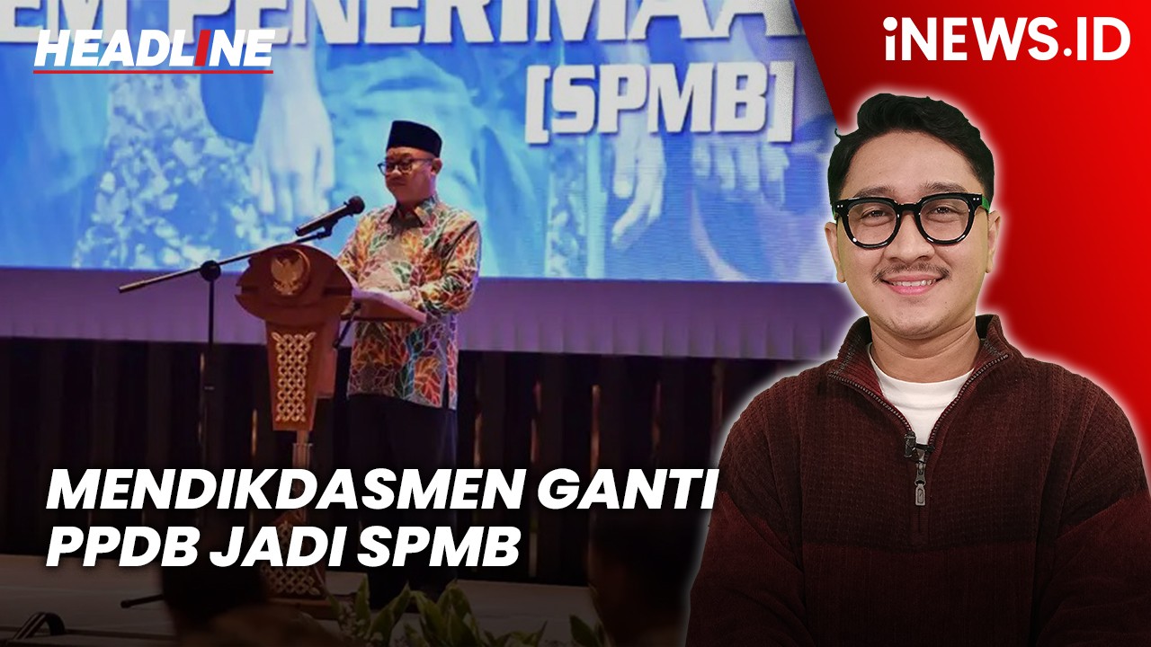 Headline iNEWS.ID: Mendikdasmen Ganti PPDB Jadi SPMB, Apa Alasannya?