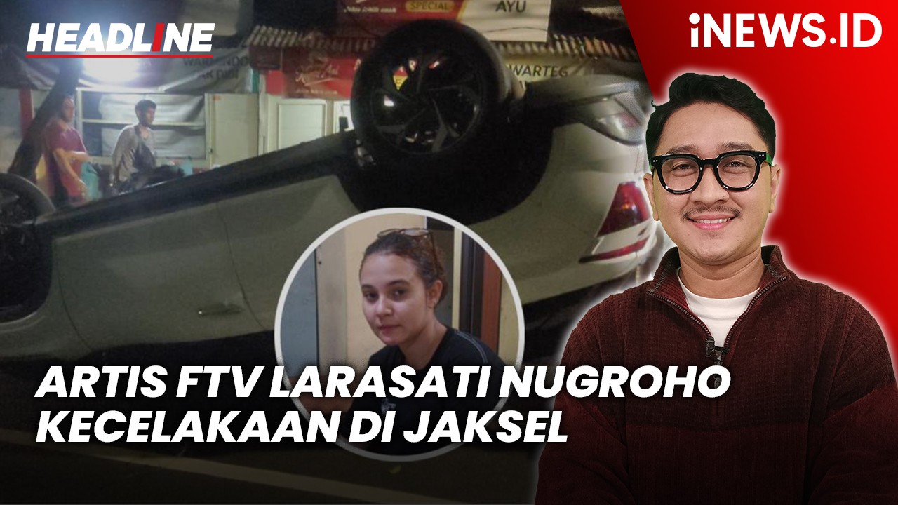 Headline iNEWS.ID: Artis FTV Larasati Nugroho Kecelakaan di Jaksel