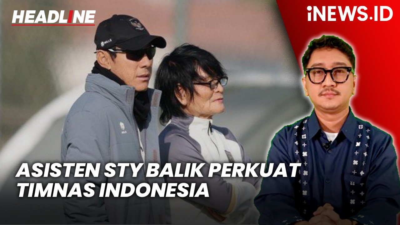 Headline iNEWS.ID: Resmi! Asisten Shin Tae-yong Balik Perkuat Timnas Indonesia