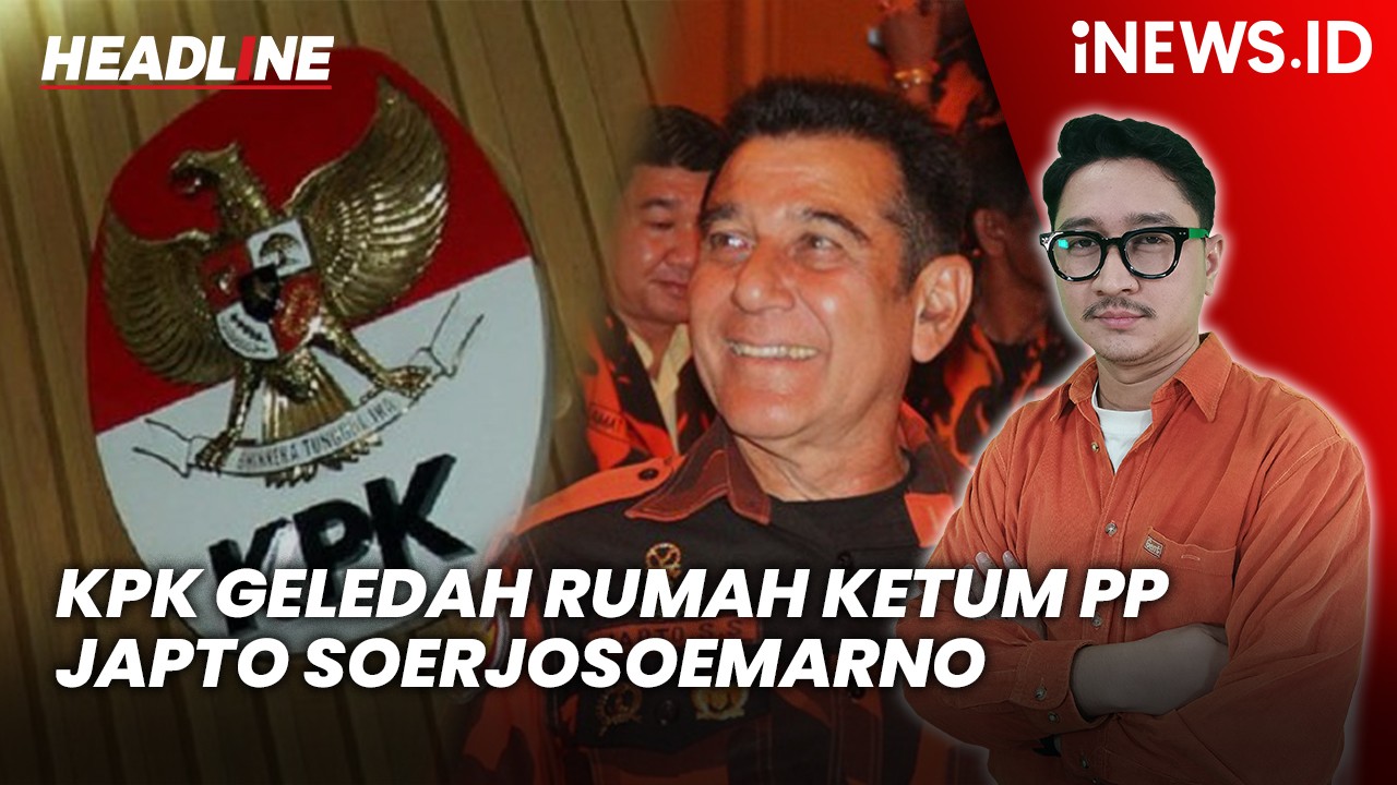 Headline iNEWS.ID: KPK Geledah Rumah Ketum Pemuda Pancasila Japto Soerjosoemarno