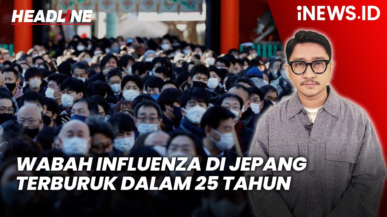 Headline iNEWS.ID: Wabah Influenza di Jepang Terburuk dalam 25 Tahun, Turis Diimbau Tunda Perjalanan