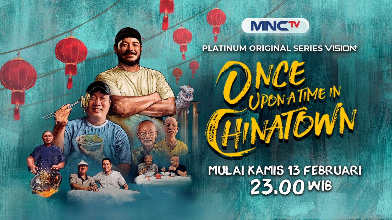 Mengupas Kuliner dan Budaya, MNCTV Tayangkan Series Once Upon a Time in Chinatown