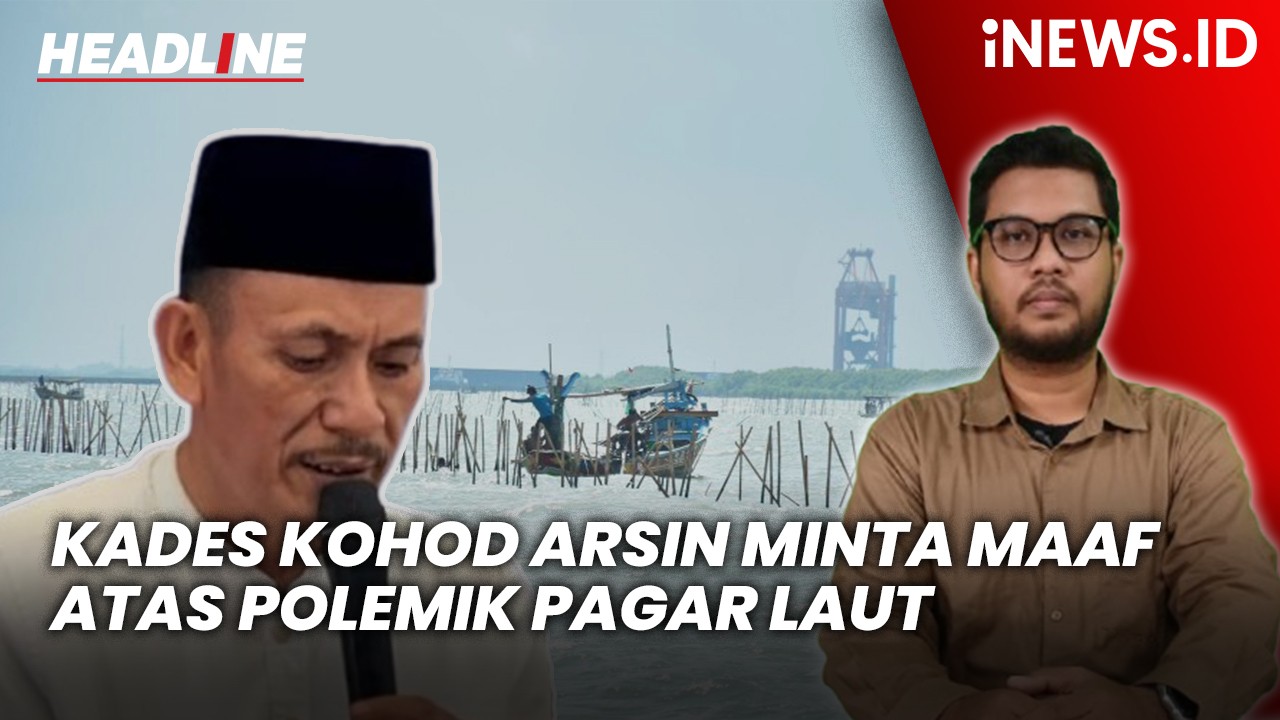 Headline iNEWS.ID: Kades Kohod Arsin Minta Maaf atas Polemik Pagar Laut Tangerang usai Menghilang