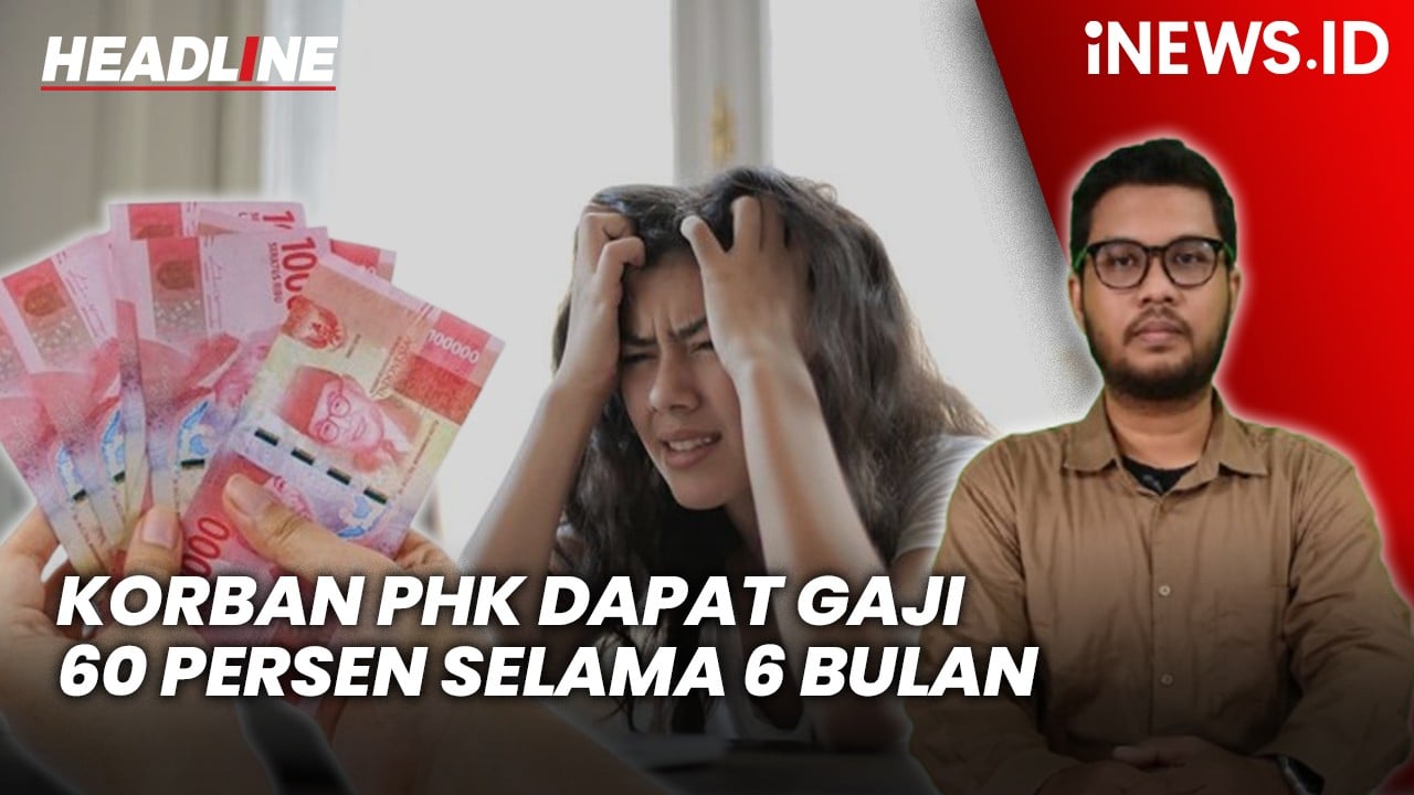 Headline iNEWS.ID: Korban PHK Dapat Gaji 60 Persen selama 6 Bulan