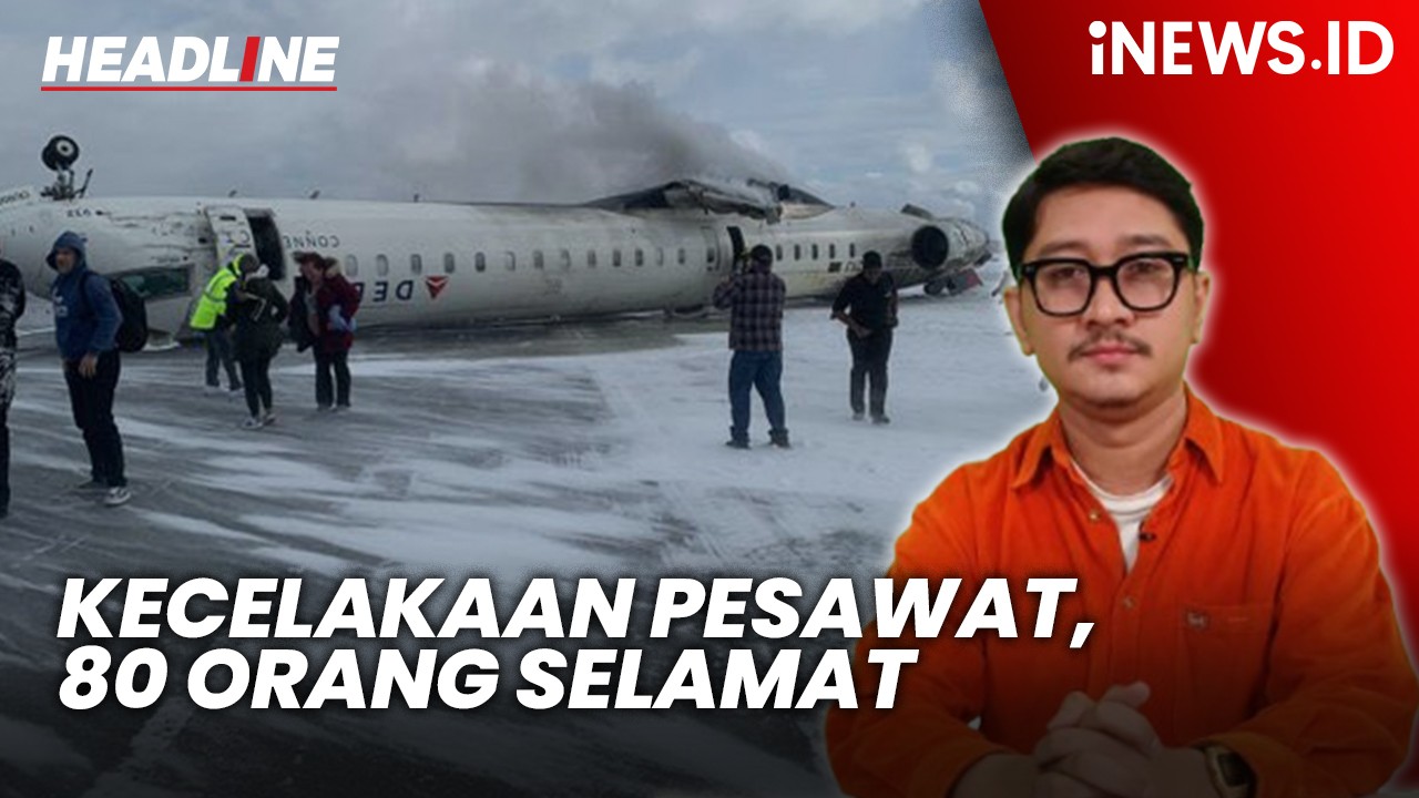 Headline iNEWS.ID: Ajaib! Pesawat Bawa 80 Orang Terbalik dan Terbakar di Bandara Kanada, Korban Tewas Nihil