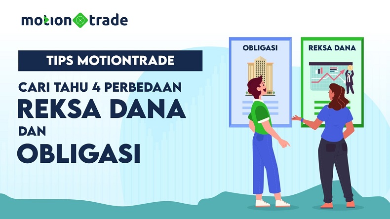 Tips MotionTrade: Cari Tahu 4 Perbedaan Reksa Dana dan Obligasi