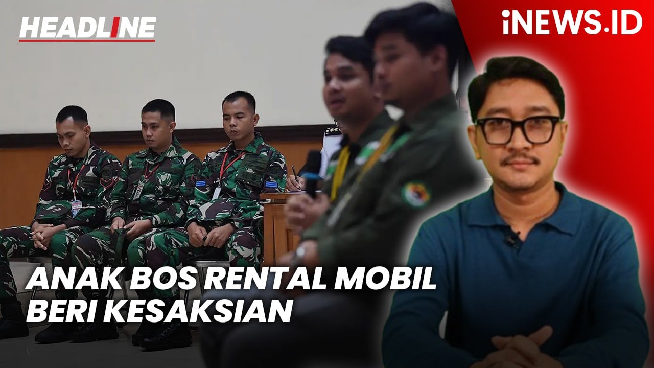 Headline iNEWS.ID: Sambil Menangis, Anak Bos Rental Mobil Beri Kesaksian di Pengadilan Militer