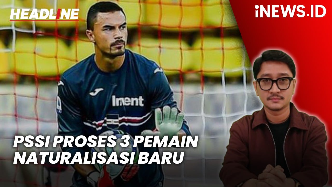 Headline iNEWS.ID: PSSI Proses 3 Pemain Naturalisasi Baru termasuk Emil Audero