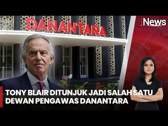 Prabowo Tunjuk Eks PM Inggris Tony Blair jadi Dewas Danantara, Ini Susunan Lengkapnya