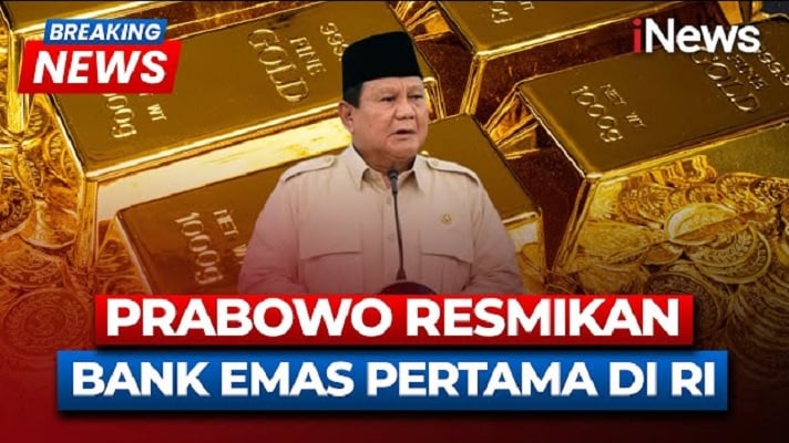 Prabowo Resmikan Bank Emas, Pertama di Indonesia