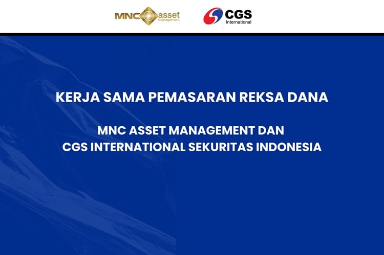 MNC Asset Management dan CGS International Sekuritas Indonesia Jalin Kerja Sama Pemasaran Reksa Dana