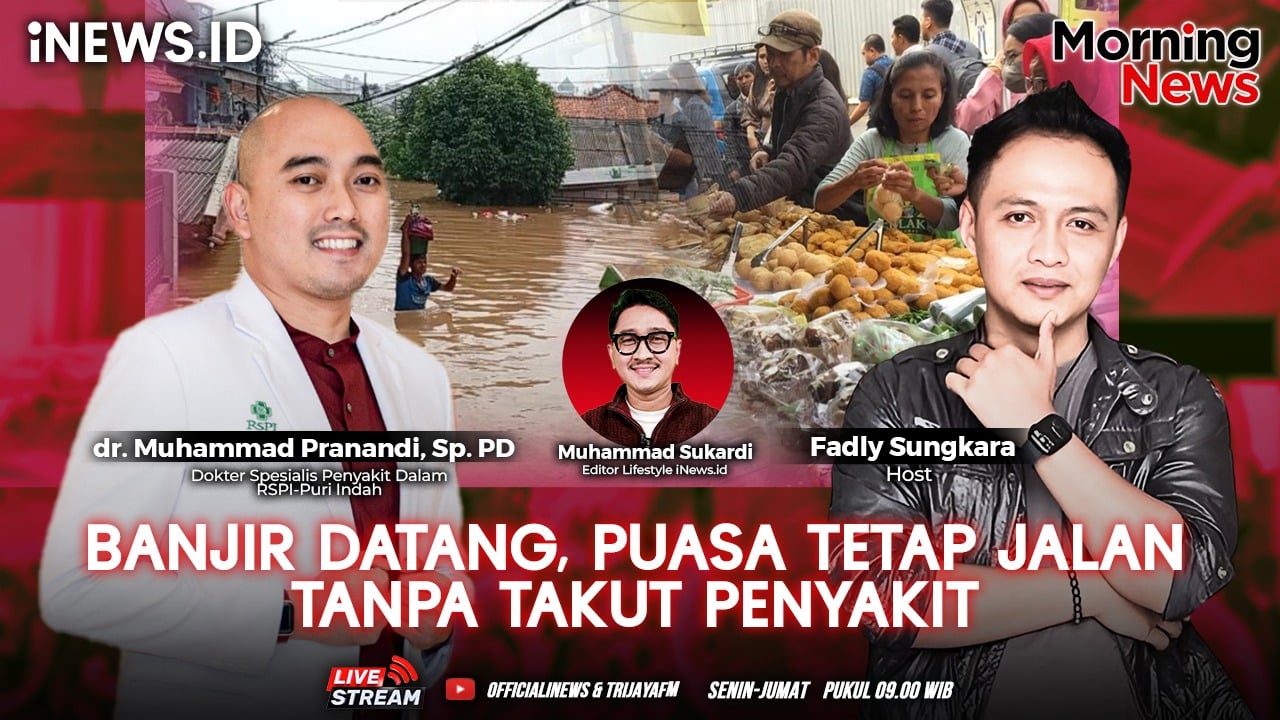 MORNING NEWS: Banjir Datang, Puasa Tetap Jalan Tanpa Takut Penyakit! 