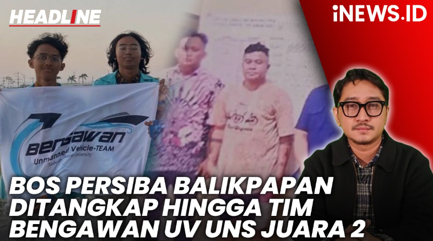 Headline iNews.id: Bos Persiba Balikpapan Catur Adi Ditangkap hingga Tim Bengawan UV UNS Juara di IRC 2025