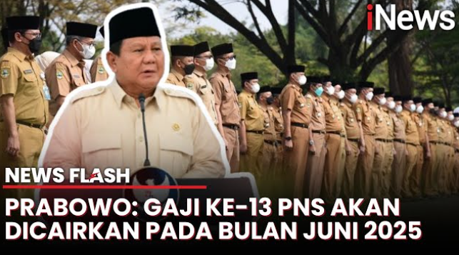 Presiden Prabowo Tetapkan Gaji ke-13 PNS Cair Mulai Juni 2025