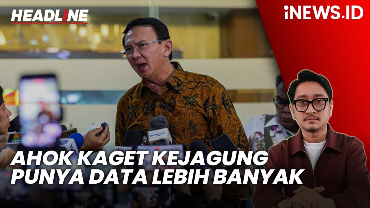 Headline iNEWS.ID: Usai Diperiksa, Ahok Kaget Kejagung Punya Data Lebih Banyak soal Korupsi Pertamina