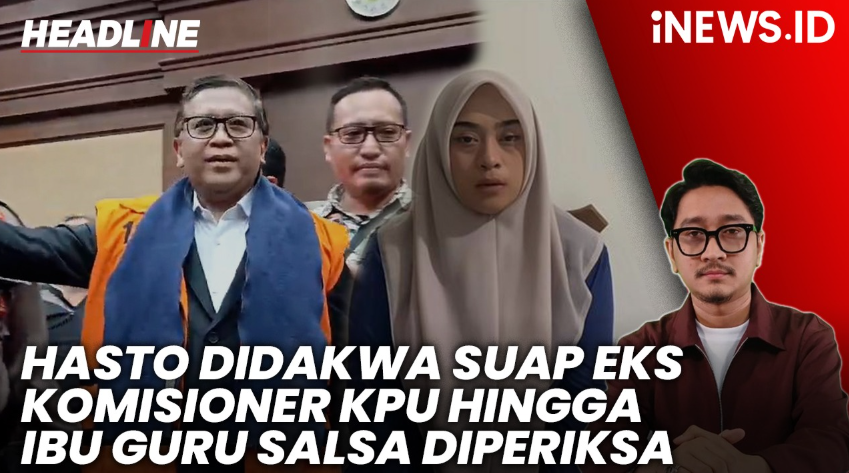 HEADLINE iNEWS.ID: Hasto Didakwa Suap Eks Komisioner KPU hingga Polisi Periksa Ibu Guru Terkait Video Syur