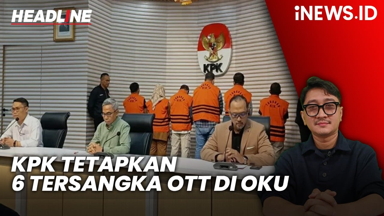 Headline iNEWS.ID: KPK Tetapkan 6 Tersangka usai Terjaring OTT di Ogan Komering Ulu