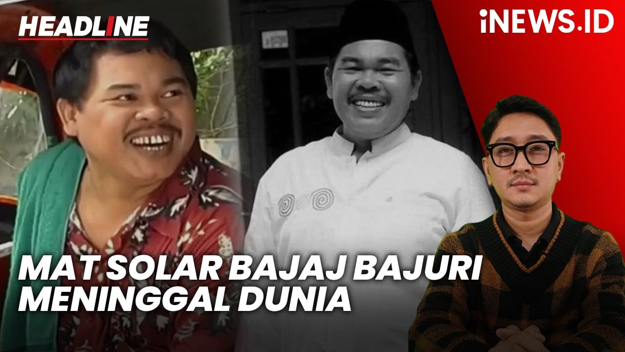 Headline iNEWS.ID: Kabar Duka, Mat Solar Bajaj Bajuri Meninggal Dunia