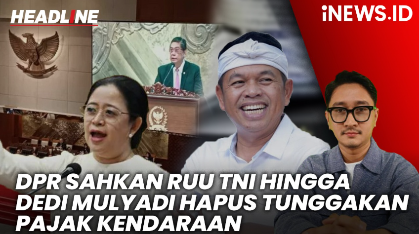 HEADLINE iNEWS.ID - DPR Mengesahkan RUU TNI hingga Dedi Mulyadi Hapus Tunggakan Pajak Kendaraan