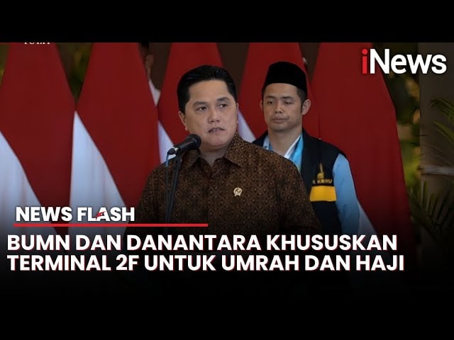 Erick Thohir Jelaskan Fasilitas Terminal Khusus Haji dan Umroh, Ada Apa Saja?