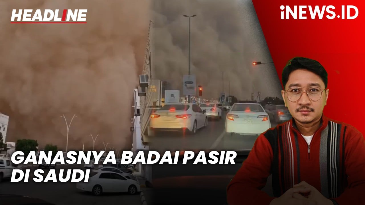 Headline iNEWS.ID: Ganasnya Badai Pasir di Saudi, seperti Tembok Setinggi 2 Km Melaju 100 Km per Jam