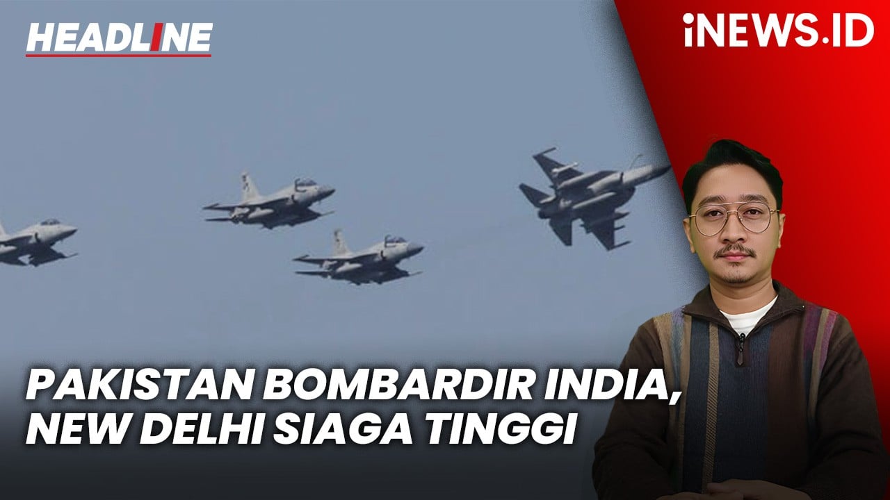 Headline iNEWS.ID: Pakistan Bombardir India, New Delhi Siaga Tinggi