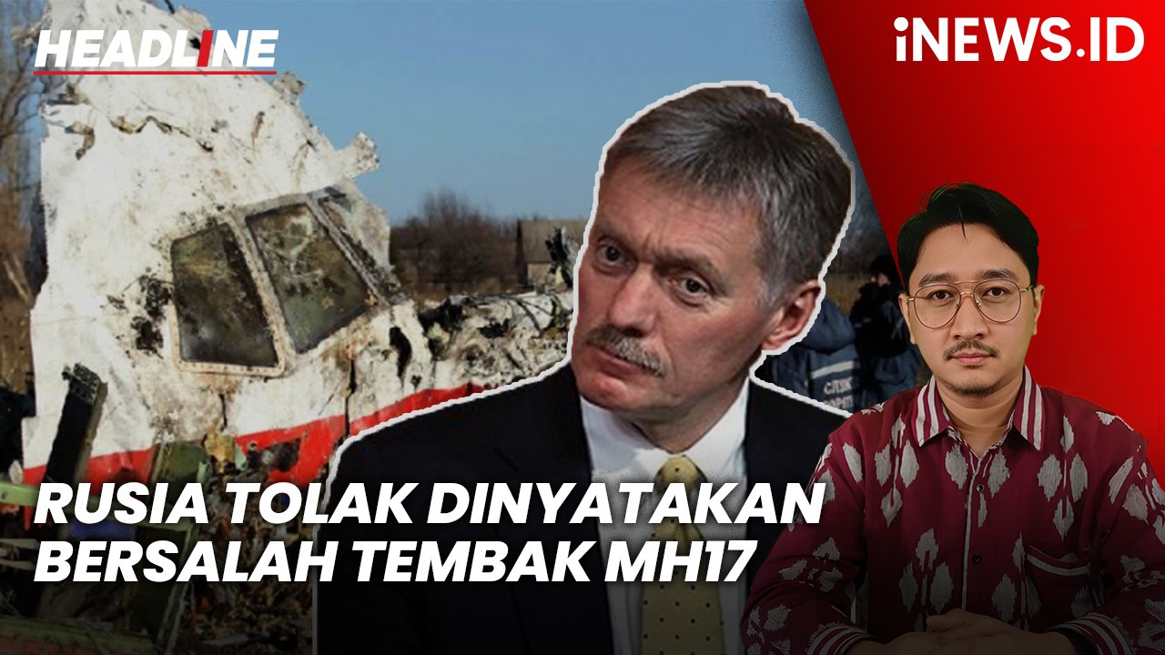 Headline iNEWS.ID: Rusia Tolak Dinyatakan Bersalah Tembak Pesawat Malaysia Airlines MH17